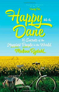 book cover - Malene Rydahl - Happy as a Dane- 10 secrets of the Happiest People in the World