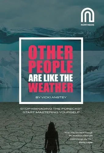 Other People Are Like The Weather: Stop Managing the Forecast, Start Mastering Yourself Cover